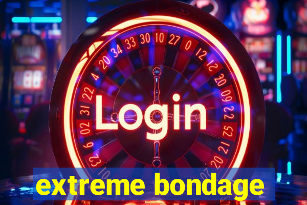 extreme bondage